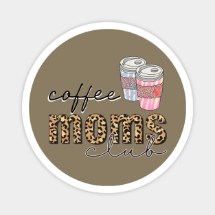 Coffee mom’s club Magnet